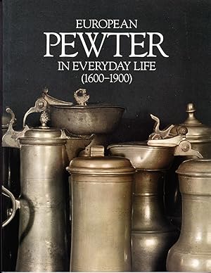 EUROPEAN PEWTER IN EVERYDAY LIFE (1600-1900)