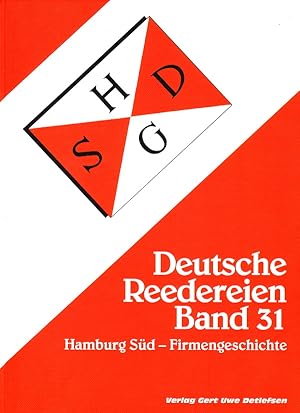 DEUTSCHE REEDEREIEN BAND 31:HAMBURG SUD-FIRMENGESCHICHTE/ GERMAN SHIPPING COMPANIES VOLUME 31