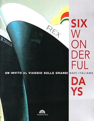 SIX WONDERFUL DAYS: UN INVITO AL VIAGGIO SULLE GRANDI NAVI ITALIANE