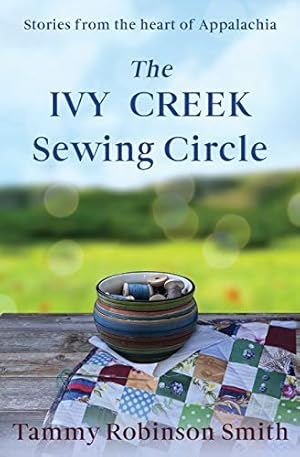 Bild des Verkufers fr The Ivy Creek Sewing Circle: Stories from the heart of Appalachia zum Verkauf von WeBuyBooks