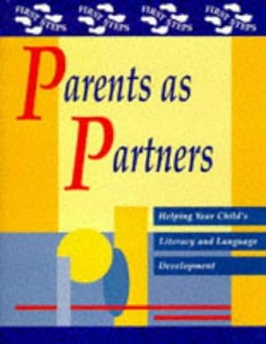 Image du vendeur pour Parents as Partners: Helping Your Child's Literacy and Language Development (First Steps S.) mis en vente par WeBuyBooks