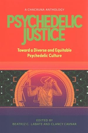 Seller image for Psychedelic Justice : Toward a Diverse and Equitable Psychedelic Culture for sale by GreatBookPricesUK
