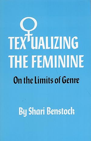 Bild des Verkufers fr Textualizing the Feminine: On the Limits of Genre (Oklahoma Project for Discourse and Theory) zum Verkauf von A Cappella Books, Inc.