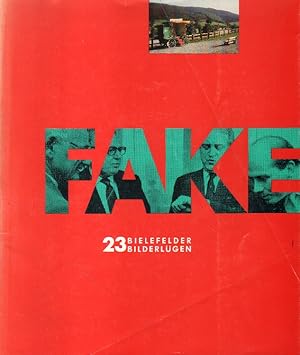 Fake. 23 Bielefelder Bilderlügen.