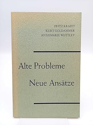 Bild des Verkufers fr Alte Probleme - Neue Anstze Frei Vortrge von Fritz Krafft, Kurt Goldammer , Annemarie Wettley zum Verkauf von Antiquariat Smock