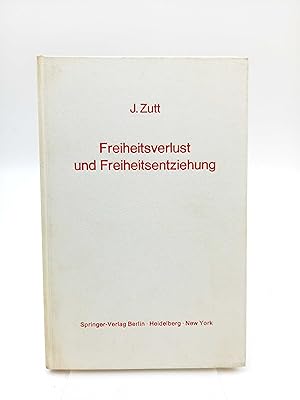 Imagen del vendedor de Freiheitsverlust und Freiheitsentziehung Schicksale sogenannter Geisteskranker (Mit einem Nachtrag: Freiheitsverzicht und Freiheitsgewinn) a la venta por Antiquariat Smock