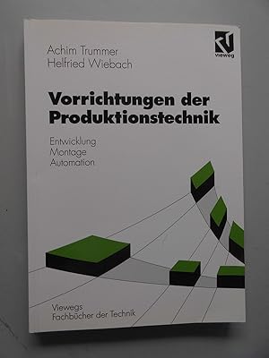 Bild des Verkufers fr Vorrichtungen der Produktionstechnik : Entwicklung, Montage, Automation ; mit 36 Tabellen. zum Verkauf von Versandantiquariat Harald Quicker