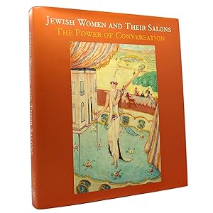 Image du vendeur pour JEWISH WOMEN AND THEIR SALONS The Power of Conversation mis en vente par Rare Book Cellar