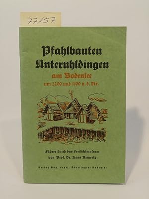 Bild des Verkufers fr Pfahlbauten Unteruhldingen - am Bodensee um 2200 und 1100 v.d.Ztr. Fhrer durch das Freilichtmuseum zum Verkauf von ANTIQUARIAT Franke BRUDDENBOOKS