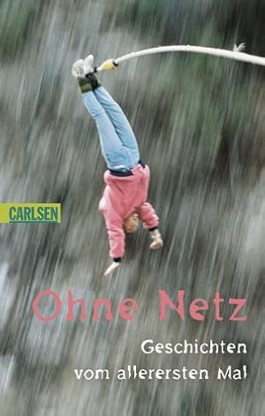 Seller image for Ohne Netz - Geschichten vom allerersten Mal for sale by Gabis Bcherlager