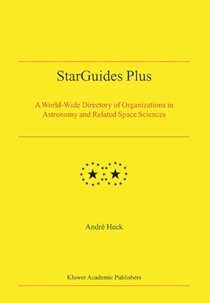 Bild des Verkufers fr StarGuides Plus: A World-Wide Directory of Organizations in Astronomy and Related Space Sciences (Developments in Hydrobiology S). zum Verkauf von Antiquariat Thomas Haker GmbH & Co. KG