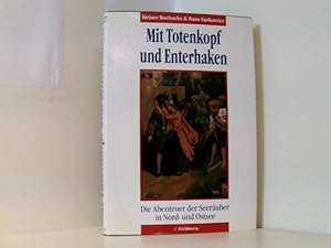 Bild des Verkufers fr Mit Totenkopf und Enterhaken - Die Abenteuer der Seeruber in Nord- und Ostsee zum Verkauf von Book Broker