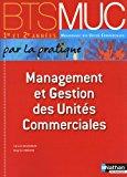 Seller image for Management Et Gestion Des Units Commerciales Par La Pratique, Bts Muc 1re Et 2e Annes for sale by RECYCLIVRE