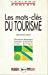 Seller image for Les Mots-cls Du Tourisme for sale by RECYCLIVRE