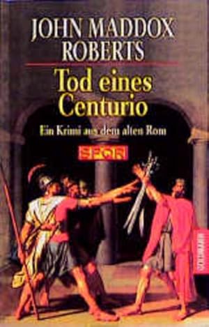 Tod eines Centurio. SPQR. Ein Krimi aus dem alten Rom.