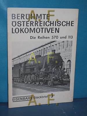 Bild des Verkufers fr Berhmte sterreichische Lokomotiven, Die Reihen 570 und 113 (Eisenbahn-Steckbrief 3) zum Verkauf von Antiquarische Fundgrube e.U.