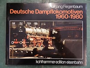 Seller image for Deutsche Dampflokomotiven 1960-1980 for sale by Buchantiquariat Uwe Sticht, Einzelunter.