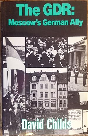 Seller image for The GDR: Moscow's German Ally for sale by The Book House, Inc.  - St. Louis