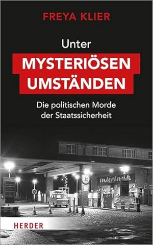 Bild des Verkufers fr Unter mysterisen Umstnden : Die politischen Morde der Staatssicherheit zum Verkauf von AHA-BUCH GmbH