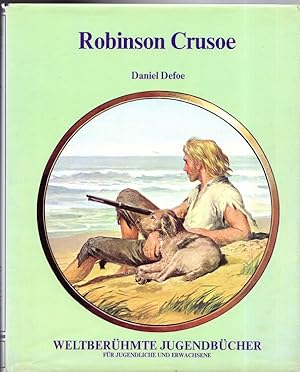 Robinson Crusoe. (= Weltberühmte Jugendbücher für Jugendliche und Erwachsene).