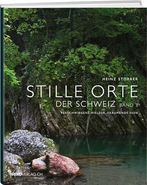 Seller image for Stille Orte der Schweiz, Band 3: Verschwiegene Wlder, trumende Seen for sale by Antiquariat Mander Quell