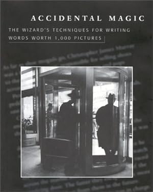 Seller image for Accidental Magic : The Wizard's Techniques for Writing Words Worth 1,000 Pictures for sale by GreatBookPrices
