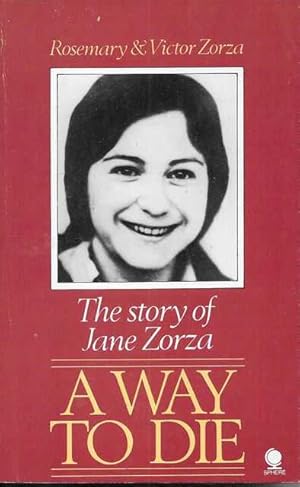 Image du vendeur pour A Way To Die: The Story of Jane Zorza mis en vente par Leura Books