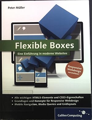 Imagen del vendedor de Flexible Boxes: Eine Einfhrung in moderne Websites ; [alle wichtigen HTML5-Elemente und CSS3-Eigenschaften ; Grundlagen und Konzepte fr responsive Webdesign ; mobile Navigation, Media Queries und Gridlayouts ; responsive Webdesign verstehen!]. Galileo Computing. a la venta por books4less (Versandantiquariat Petra Gros GmbH & Co. KG)