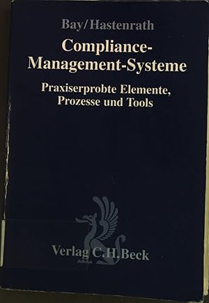 Seller image for Compliance-Management-Systeme: Praxiserprobte Elemente, Prozesse und Tools. for sale by books4less (Versandantiquariat Petra Gros GmbH & Co. KG)