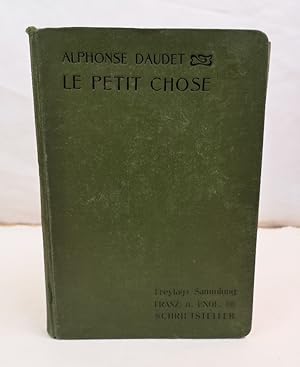 Le Petit Chose. Für den Schulgebrauch hrsg. v. Dr. G. Falke. Freytags Sammlung französischer und ...