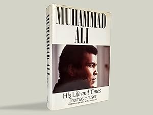 Seller image for His Life and Times - INSCRIBED AND DATED BY THE MUHAMMAD ALI DIRECTLY INTO THE BOOK for sale by West Hull Rare Books - P.B.F.A.