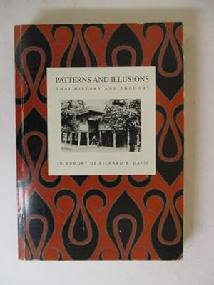 Seller image for Patterns and illusions: Thai history and thought In Memory of Richard B. Davis for sale by GREENSLEEVES BOOKS