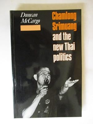 Image du vendeur pour Chamlong Srimuang and the New Thai Politics mis en vente par GREENSLEEVES BOOKS