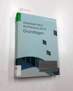 Bild des Verkufers fr Autodesk Revit Architecture 2015 Grundlagen: Benutzerhandbuch zum Verkauf von Versand-Antiquariat Konrad von Agris e.K.