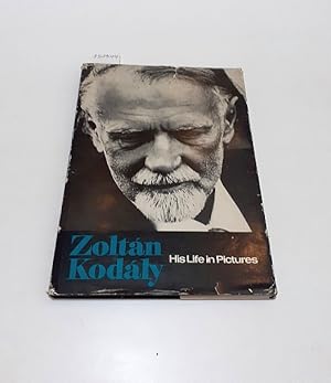 Zoltán Kodály : His Life in Pictures :