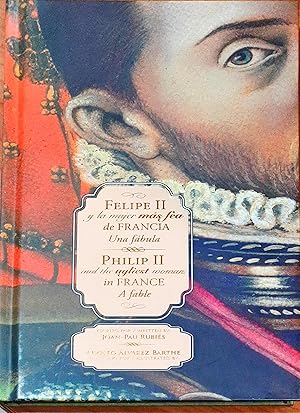 Imagen del vendedor de Felipe II y la mujer ms fea del mundo- ( Libro bilinge en ingls ) a la venta por Paraso Lector
