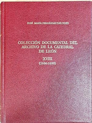 Seller image for Coleccin documental del archivo de la Catedral de Len XVIII ( 1686-1699 ) for sale by Paraso Lector