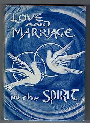 Love and Marriage in the SPIRIT