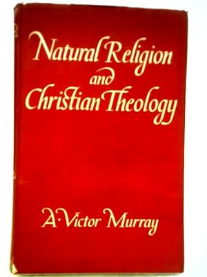 Bild des Verkufers fr Natural Religion And Christian Theology. An Introductory Study. zum Verkauf von World of Rare Books