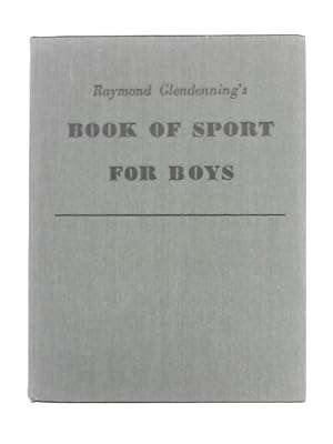 Imagen del vendedor de Raymond Glendinning's Book of Sport for Boys 1960 a la venta por World of Rare Books