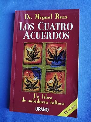 Los cuatro acuerdos del Dr. Miguel Ruiz, un libro de sabiduría tolteca