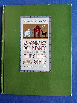Los aguinaldos del infante : glosa de Epifanía = The Child's Gifts : a Twelfth Night Tale