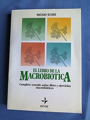 El libro de la Macrobiótica : completo tratado sobre dieta y ejercicios macrobióticos