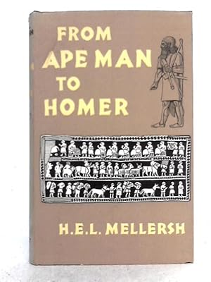 Seller image for From Ape Man to Homer: the Story of the Beginnings of Western Civilization for sale by World of Rare Books