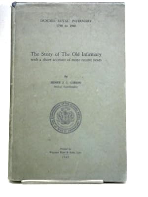 Imagen del vendedor de The Story Of The Old Infirmary a la venta por World of Rare Books