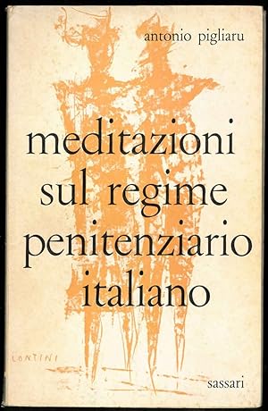 Meditazioni sul regime penitenziario italiano. In appendice Saggio sul valore morale della pena.