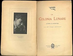 La Colonia Lunare (Storia di un'ipotesi). Con 120 disegni dell'Autore.