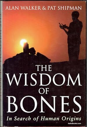 The Wisdom Of Bones: in Search Of Human Origins