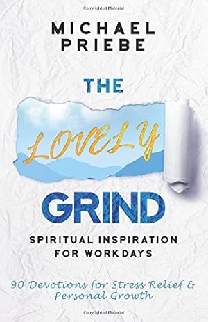 Image du vendeur pour The Lovely Grind: Spiritual Inspiration for Workdays mis en vente par WeBuyBooks