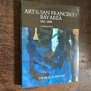 Art in the San Francisco Bay Area 1945 - 1980. An Illustrated History.